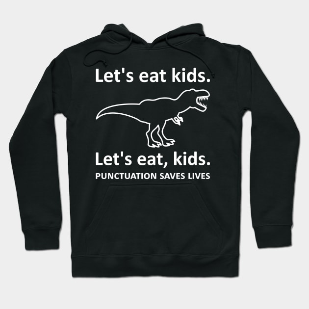 Let's Eat Kids Punctuation Saves Lives Hoodie by Lasso Print